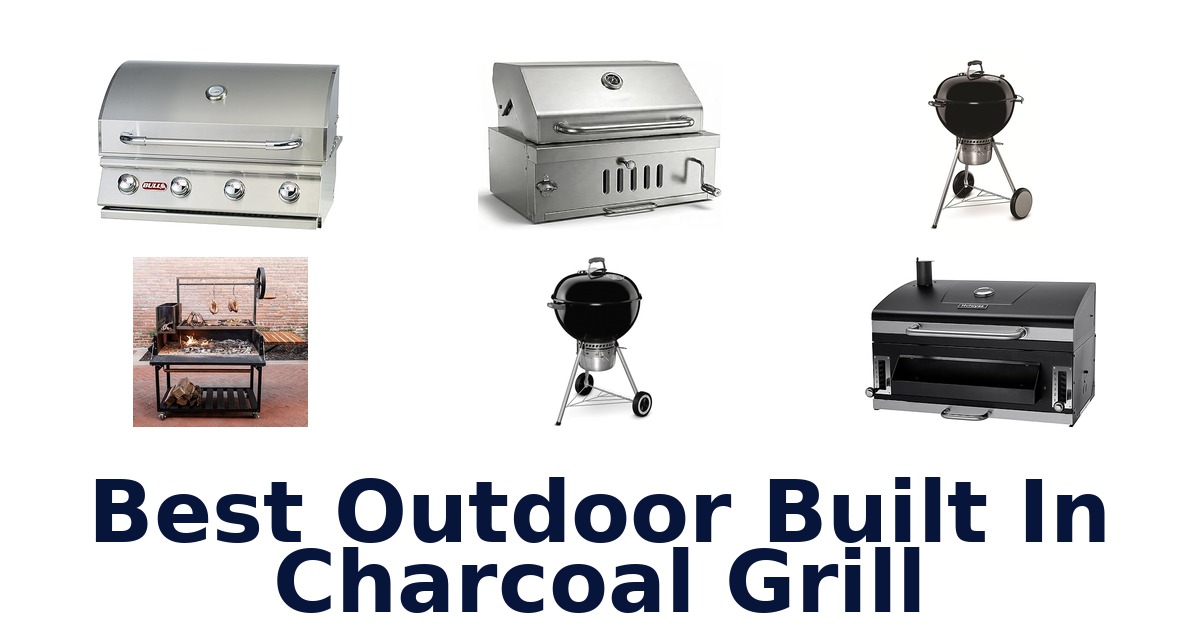 best outdoor built in charcoal grill