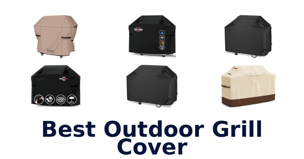 Best Outdoor Grill Covers: Top 10 Picks for 2026 best outdoor grill cover