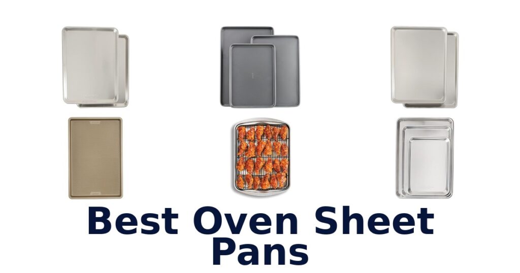 Best Oven Sheet Pans: Top 10 Picks For Your Kitchen best oven sheet pans