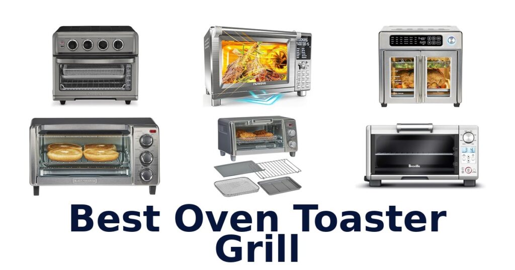 Best Oven Toaster Grills: Top 10 Picks in 2026! best oven toaster grill