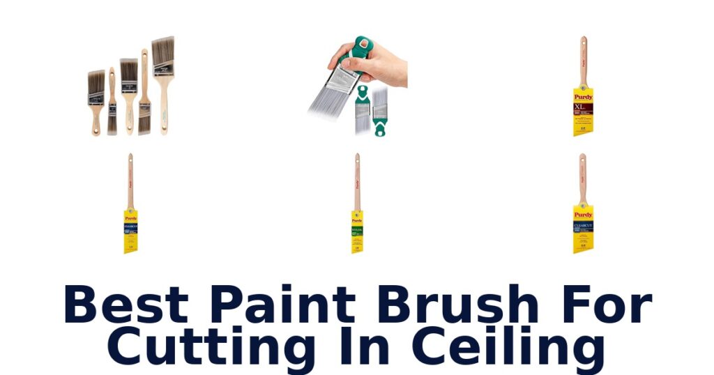 BEST Paint Brushes for Ceiling Cutting: Top 10 Picks best paint brush for cutting in ceiling
