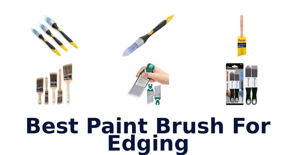 Best Paint Brush for Edging: Top 10 Picks best paint brush for edging