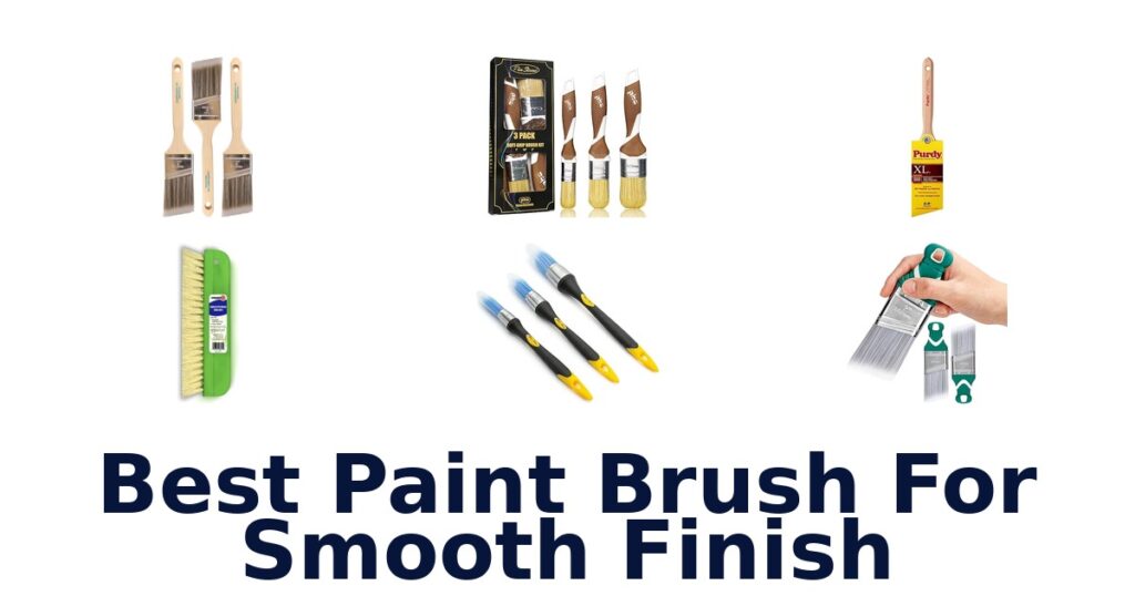 Best Paint Brushes for Smooth Finish: Top 10 Picks best paint brush for smooth finish