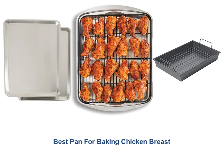 Best Pan for Baking Chicken Breast: Top Picks Best Pan For Baking Chicken Breast