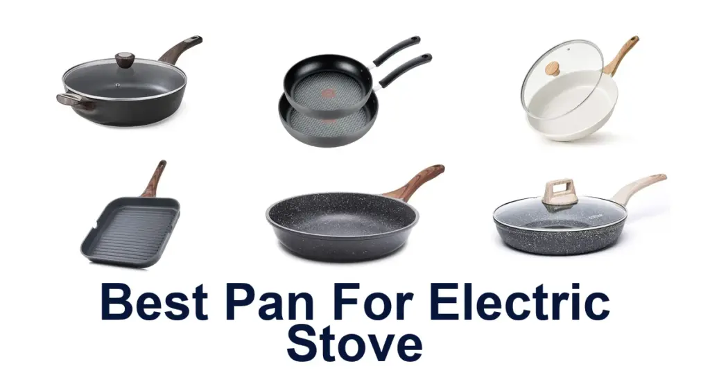 Best Pans for Electric Stoves: 10 Top Picks best pan for electric stove