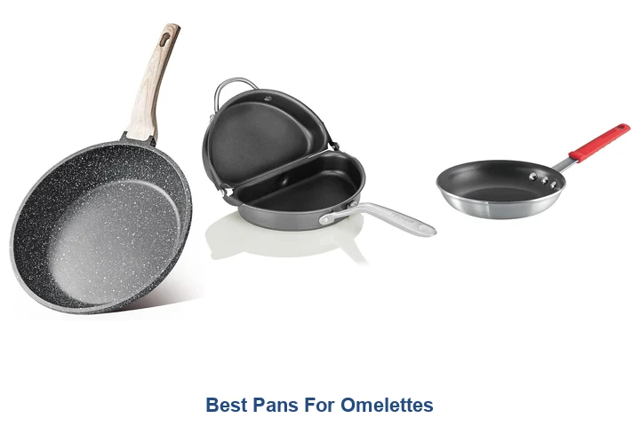 Best Pans for Omelettes: Top Picks Best Pans For Omelettes