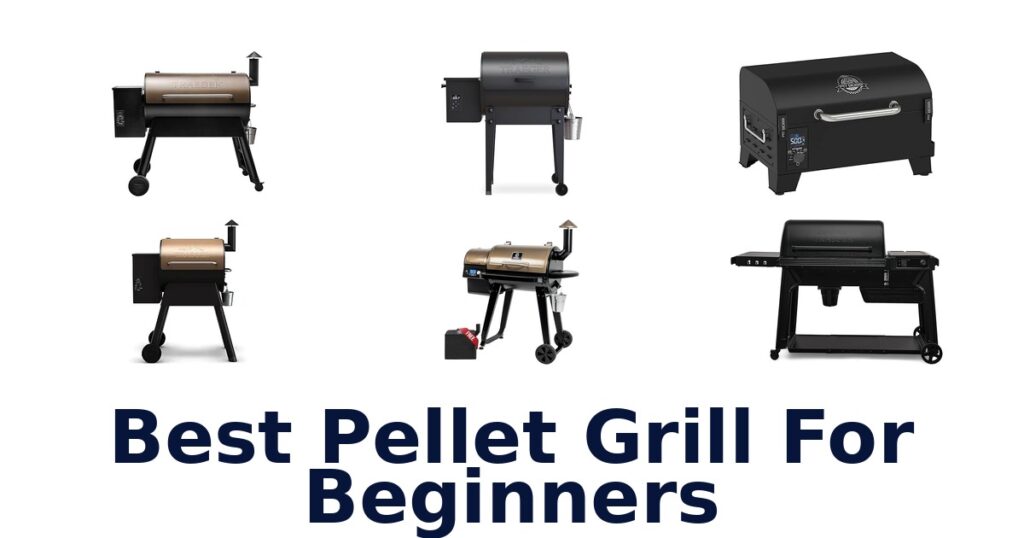 Best Pellet Grills for Beginners: Top 10 Picks best pellet grill for beginners