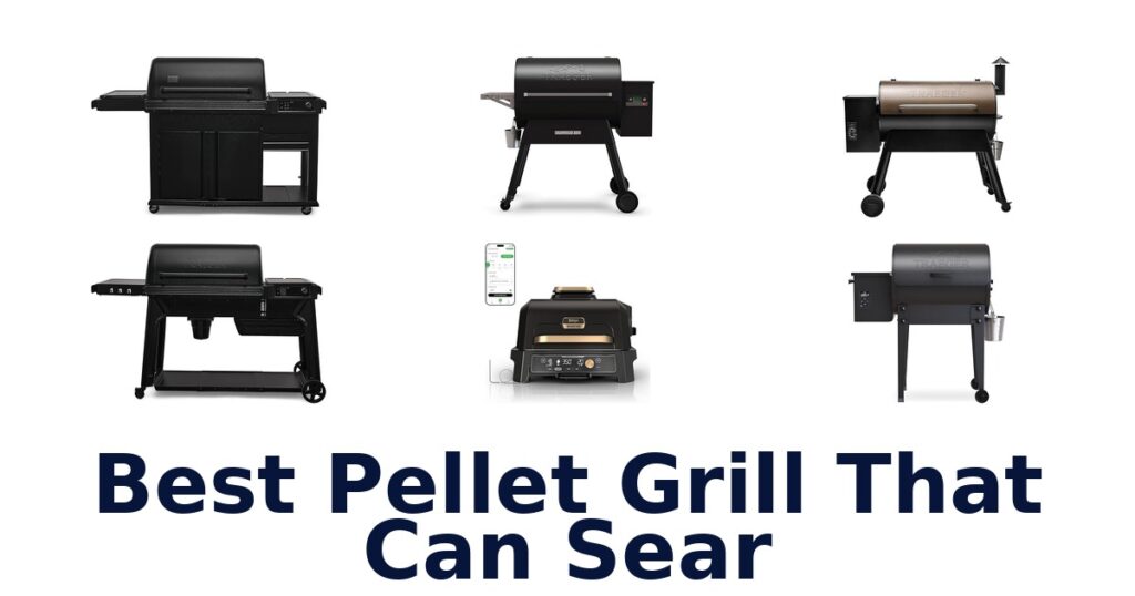 Best Pellet Grills That Sear: Top 10 Picks best pellet grill that can sear