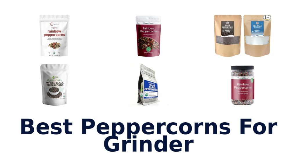 Best Peppercorns For Grinder: 10 Top Picks best peppercorns for grinder