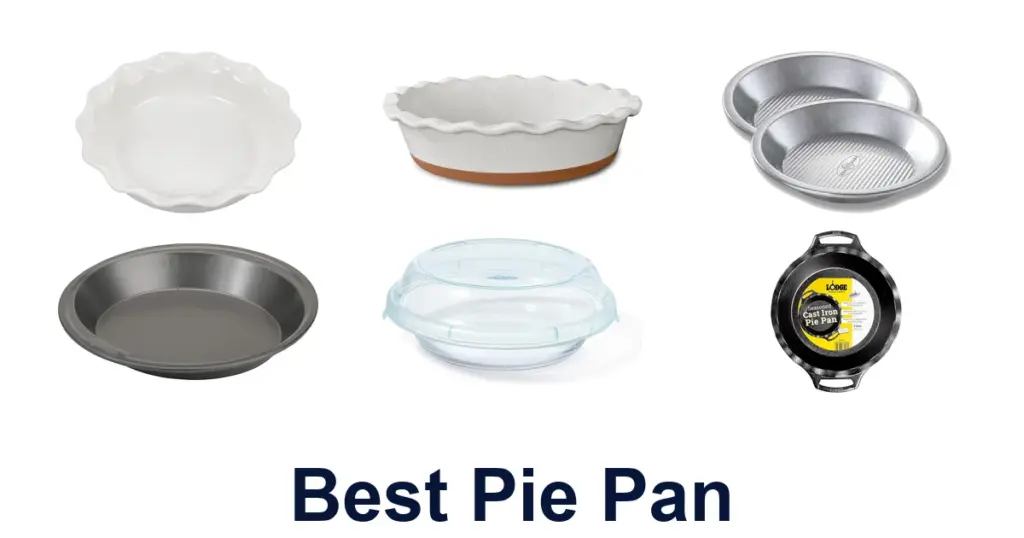 BEST Pie Pans: Top 10 Picks for Perfect Crusts best pie pan