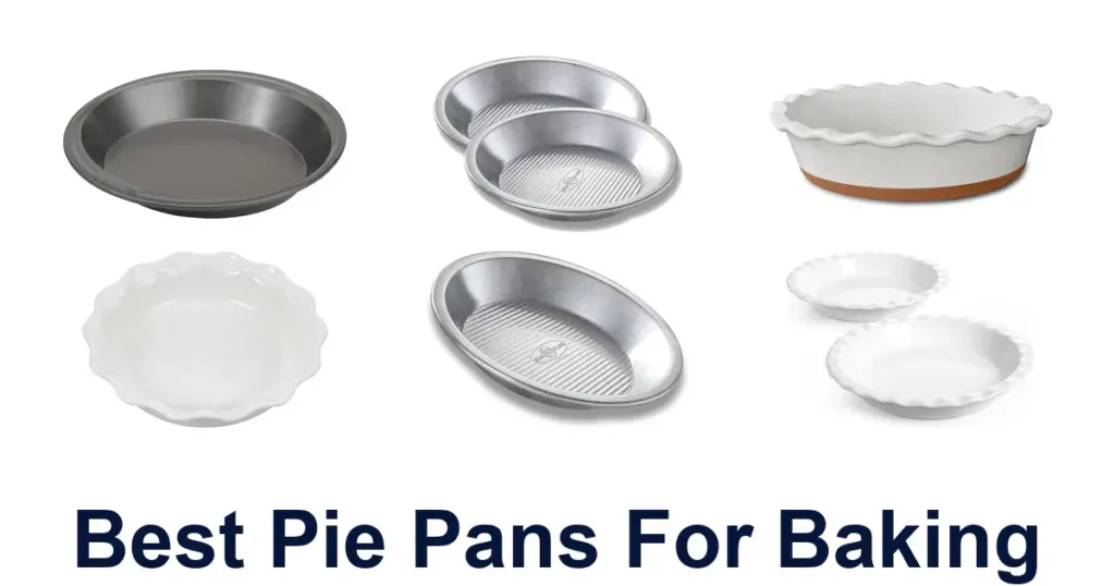 Best Pie Pans for Baking: Top 10 Picks best pie pans for baking
