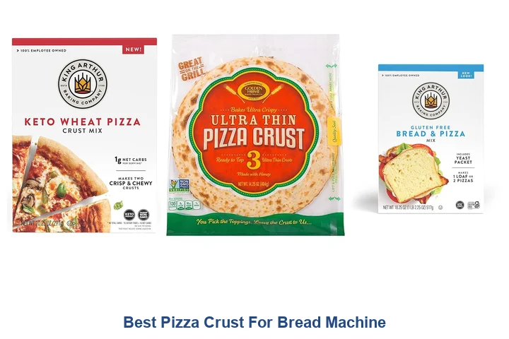 Best Pizza Crust For Bread Machine: Top Picks Best Pizza Crust For Bread Machine