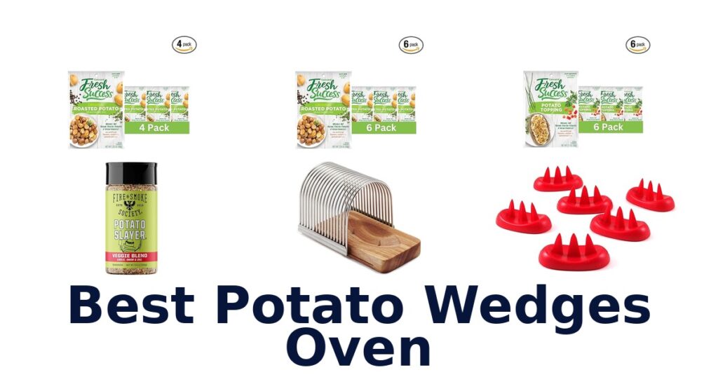 Best Potato Wedges Oven: Top 10 Picks best potato wedges oven