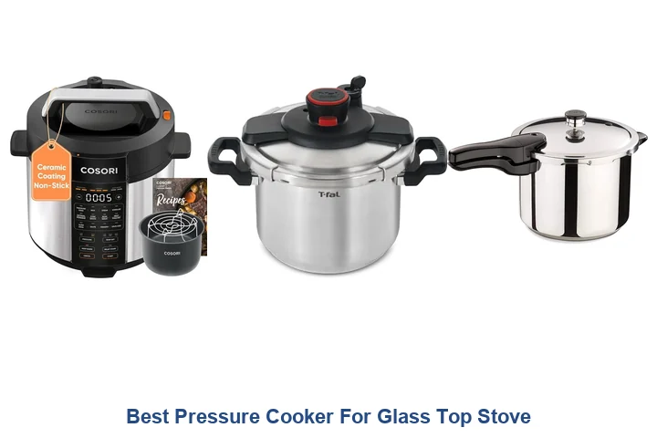 Best Pressure Cookers for Glass Top Stoves: Top Picks Best Pressure Cooker For Glass Top Stove