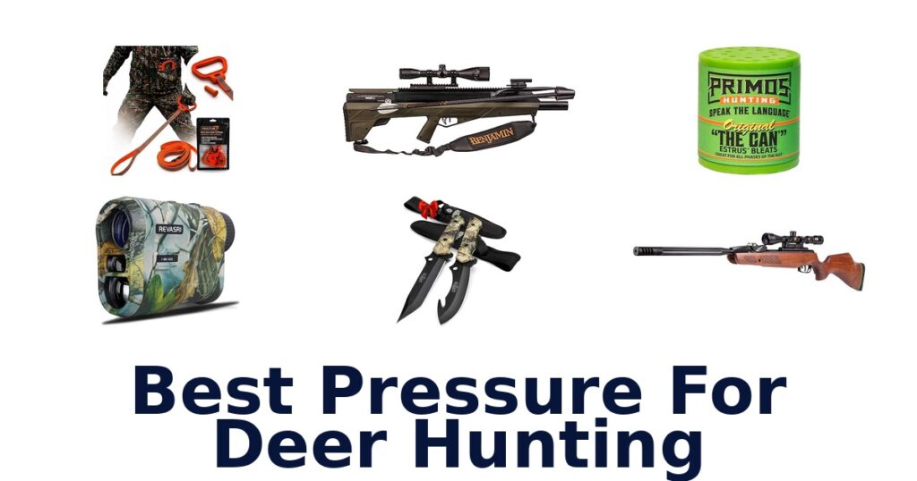 best pressure for deer hunting