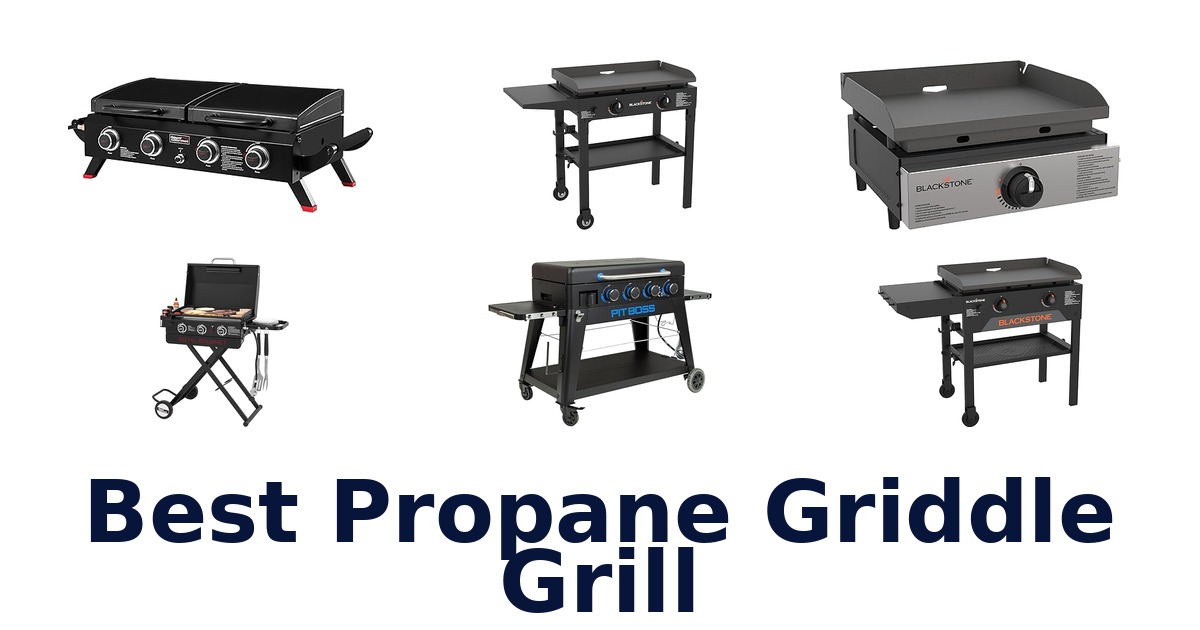 best propane griddle grill