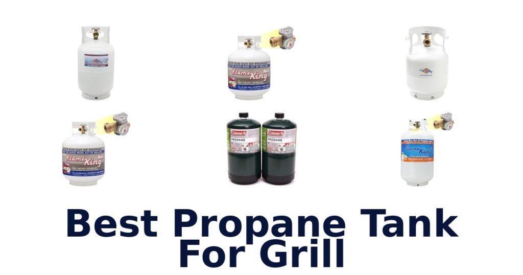 Best Propane Tanks for Grill: Top 10 Picks best propane tank for grill