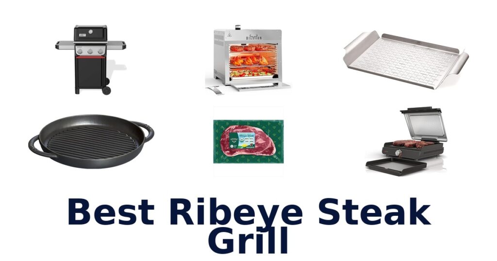 Best Ribeye Steak Grills: Top 10 Picks! best ribeye steak grill