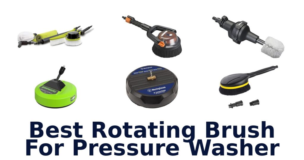 Best Rotating Brushes for Pressure Washers – Top 10 Picks best rotating brush for pressure washer