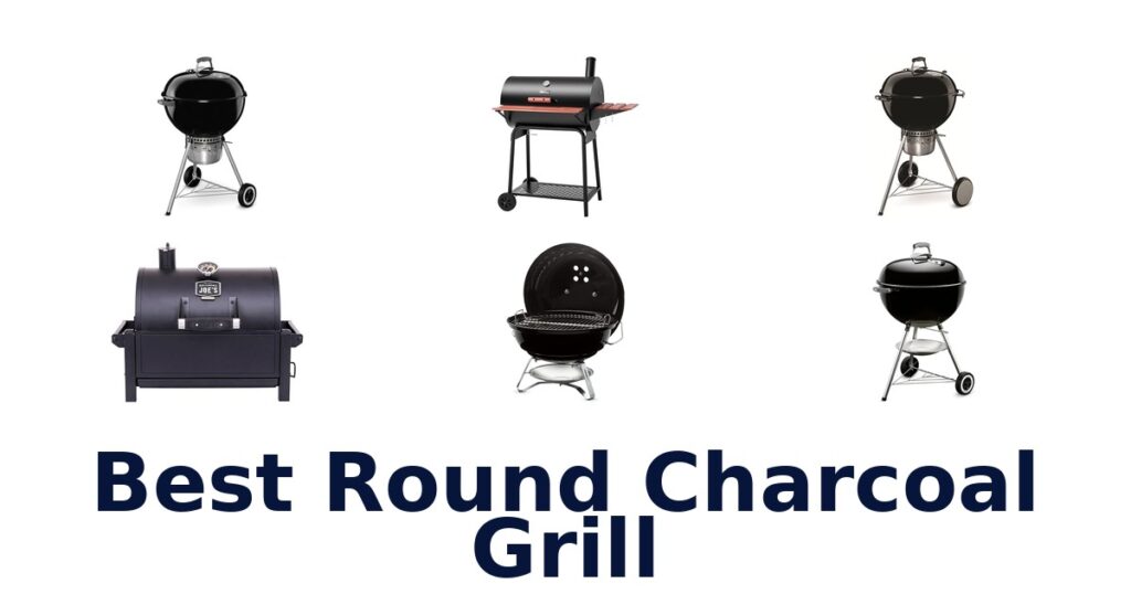 Best Round Charcoal Grills: Top 10 Picks! best round charcoal grill