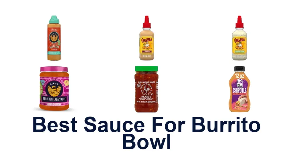 BEST Sauces for Burrito Bowl Perfection (Top 10!) best sauce for burrito bowl