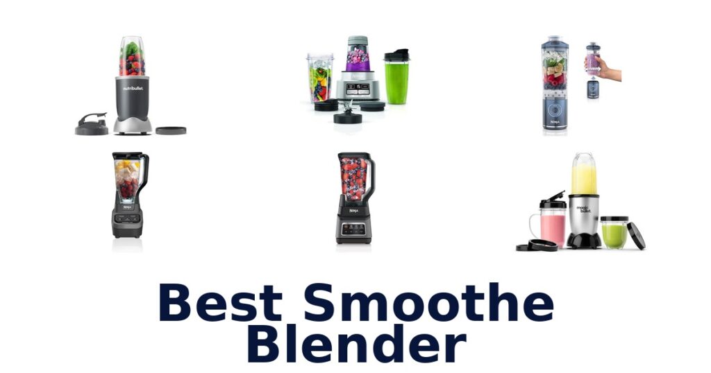Best Smoothe Blender Top 10 Picks best smoothe blender