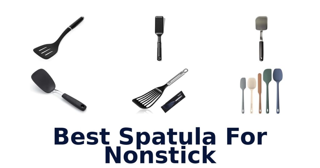 Best Spatula for Nonstick: Top 10 Picks! best spatula for nonstick