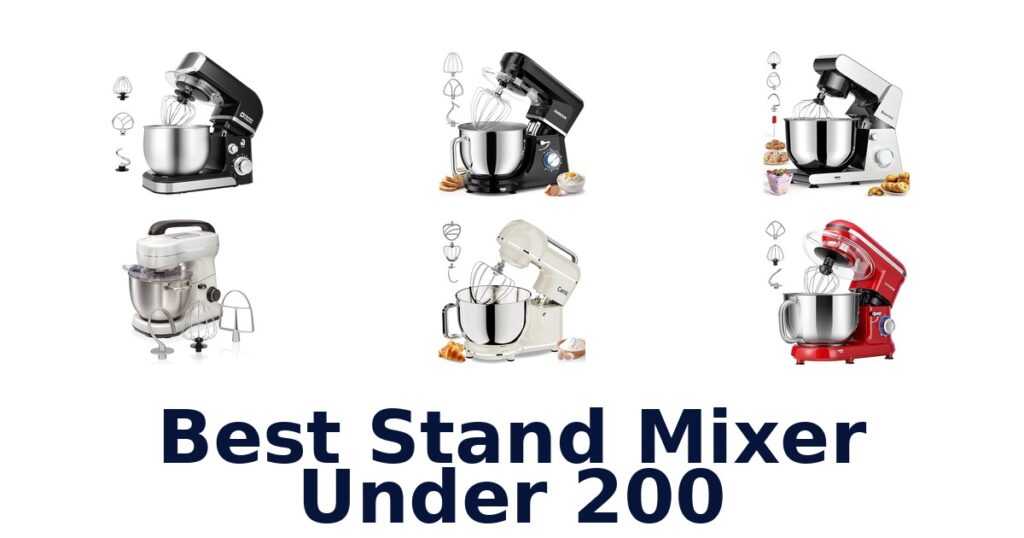 Best Stand Mixers Under $200: Top 10 Picks! best stand mixer under 200