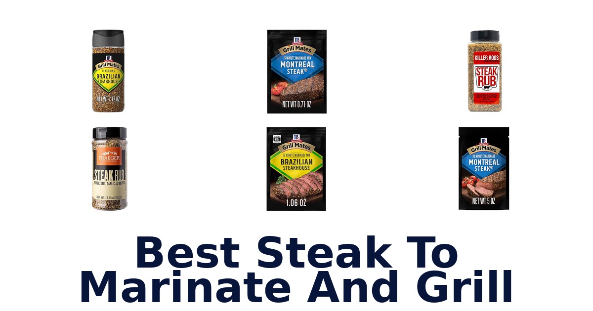 best steak to marinate and grill