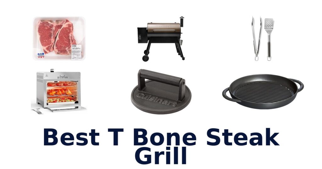 Best T-Bone Steak Grills: Top 10 Picks best t bone steak grill