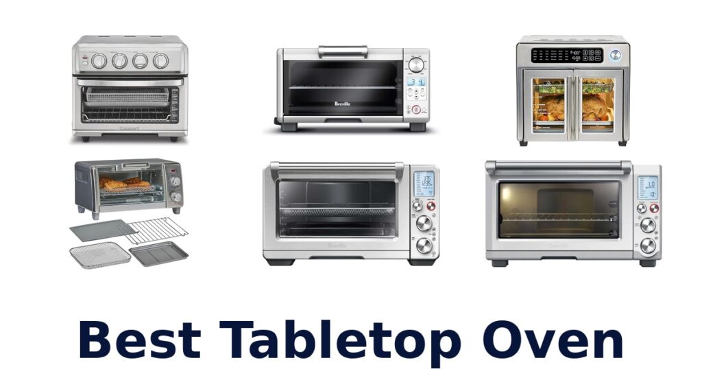 Best Tabletop Ovens: Top 10 Picks for Your Kitchen best tabletop oven