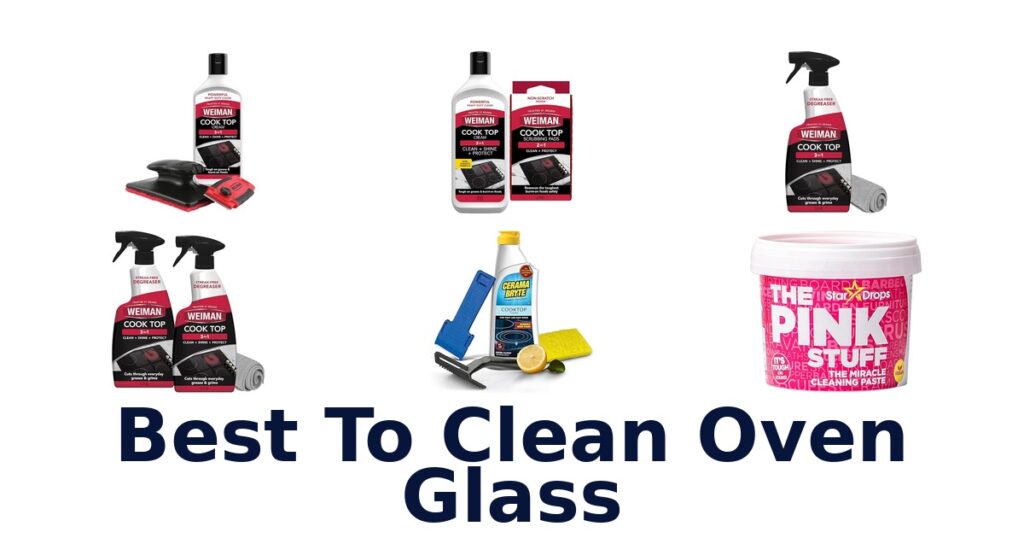 Best Oven Glass Cleaners: Top 10 Solutions best to clean oven glass