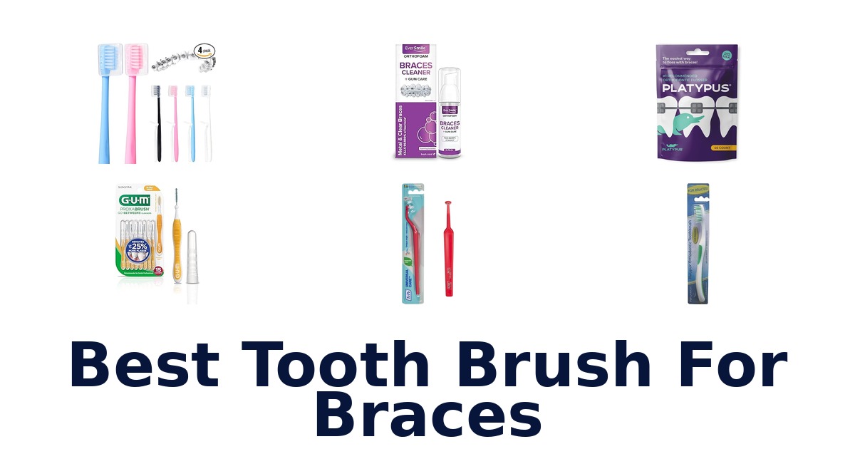 best tooth brush for braces