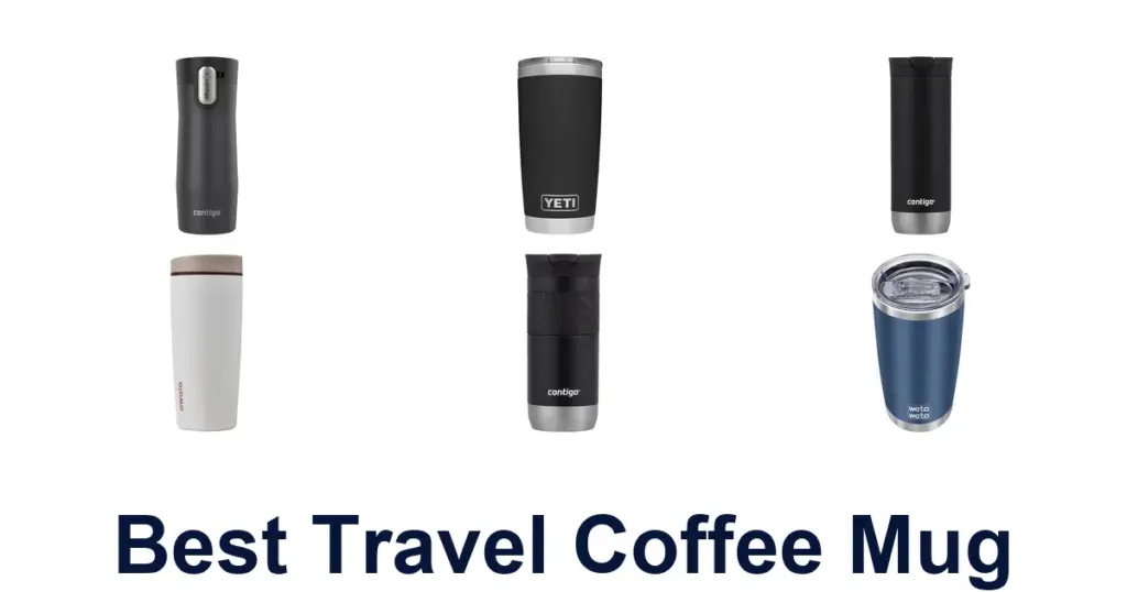 Best Travel Coffee Mugs: Top 10 Picks Reviewed best travel coffee mug