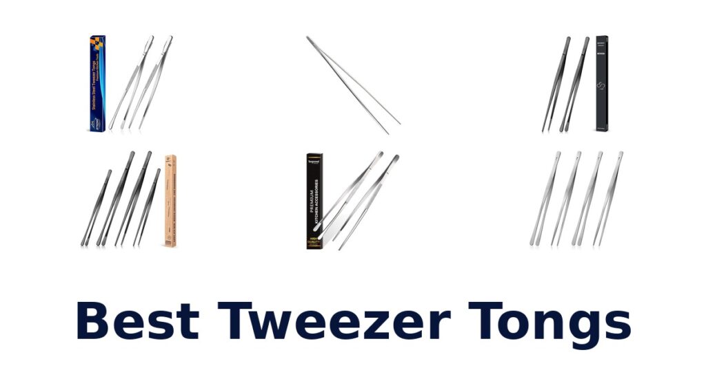 Best Tweezer Tongs: Top 10 Picks for Precision best tweezer tongs