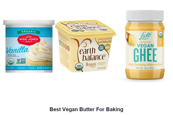 Best Vegan Butter for Baking: Top Picks Best Vegan Butter For Baking