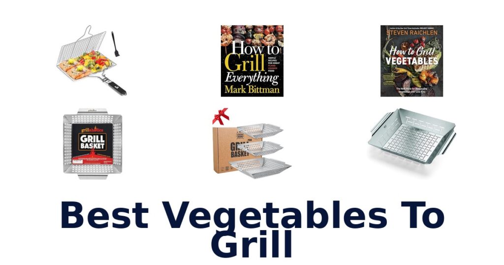 best vegetables to grill