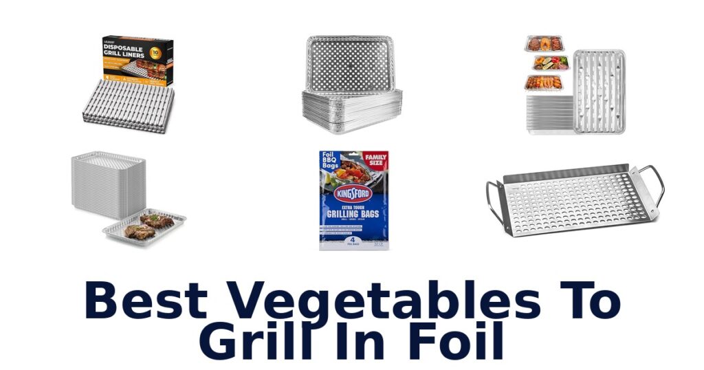 best vegetables to grill in foil