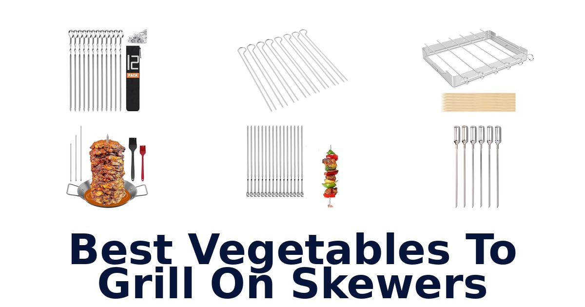 best vegetables to grill on skewers