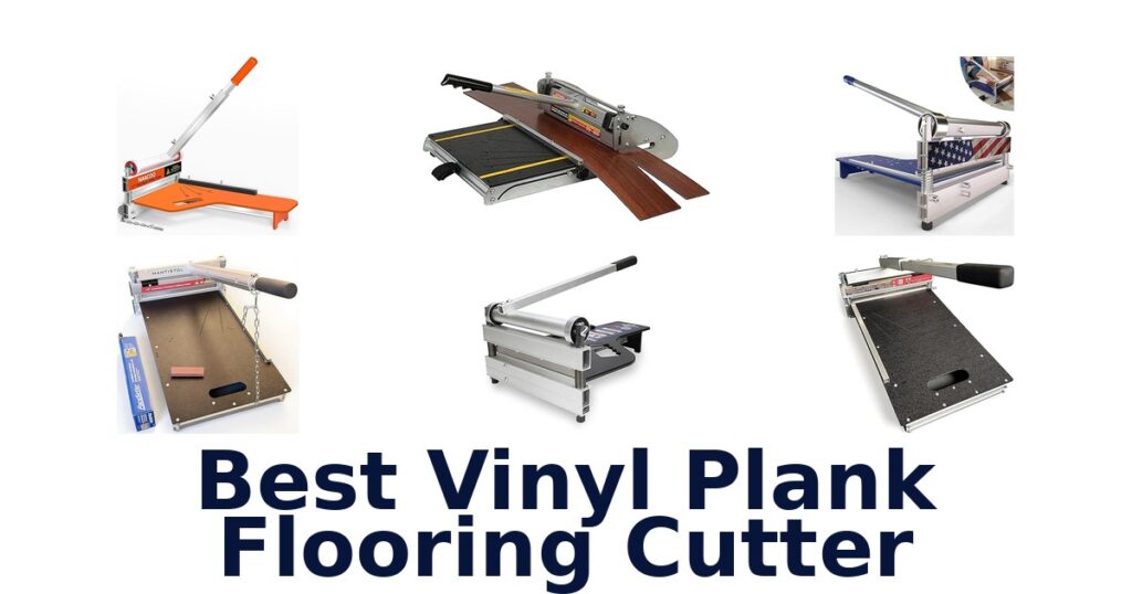 Best Vinyl Plank Flooring Cutters: Top 10 Picks best vinyl plank flooring cutter