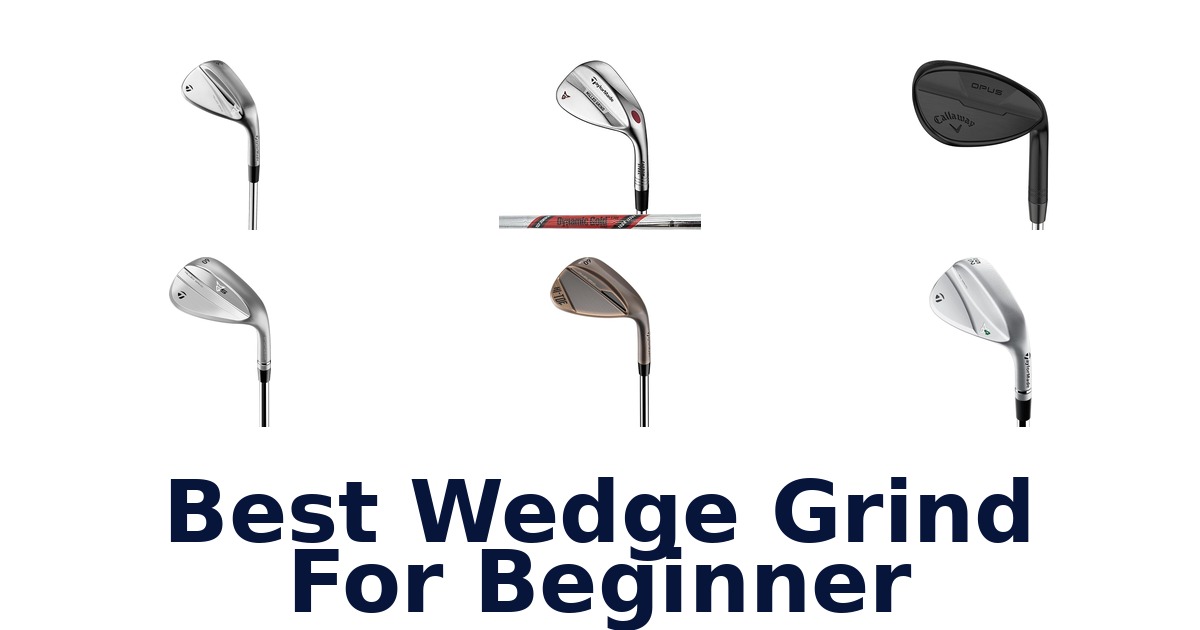 best wedge grind for beginner