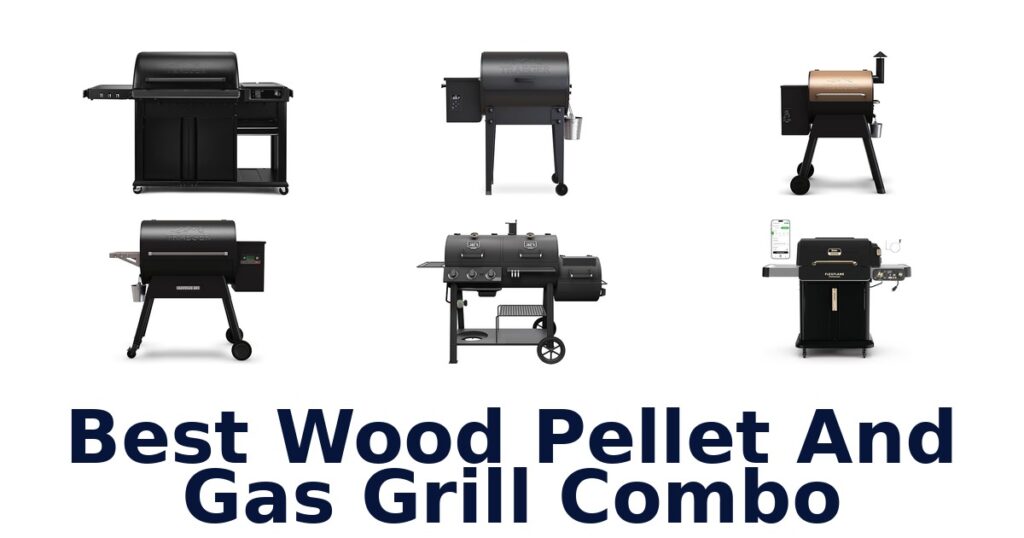 best wood pellet and gas grill combo