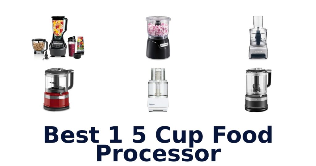 Best 1.5 Cup Food Processors: Top 10 Picks! best 1 5 cup food processor
