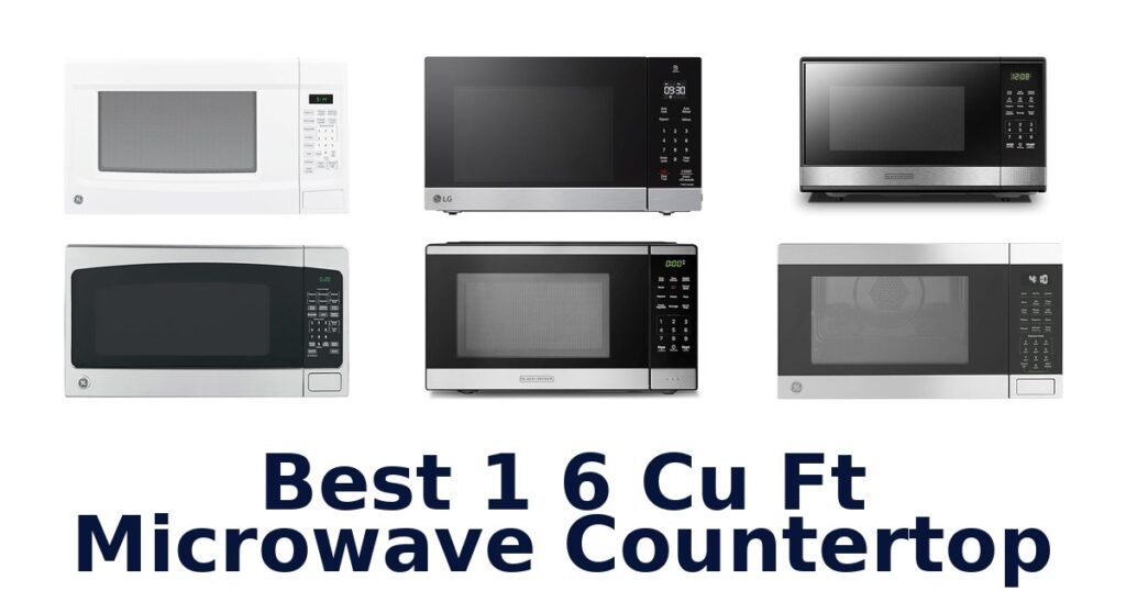 best 1 6 cu ft microwave countertop