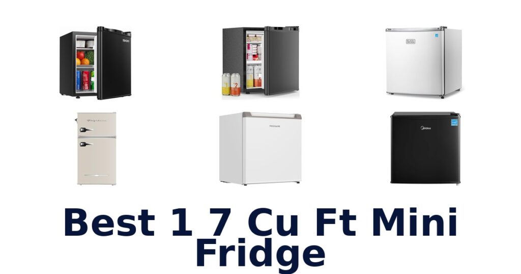Best 1.7 Cu Ft Mini Fridges: Top 10 Picks 2026 best 1 7 cu ft mini fridge