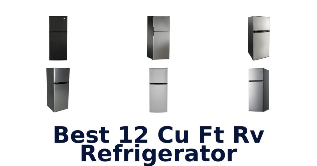 best 12 cu ft rv refrigerator