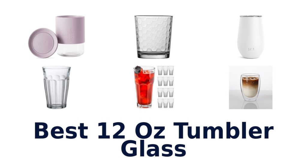 best 12 oz tumbler glass