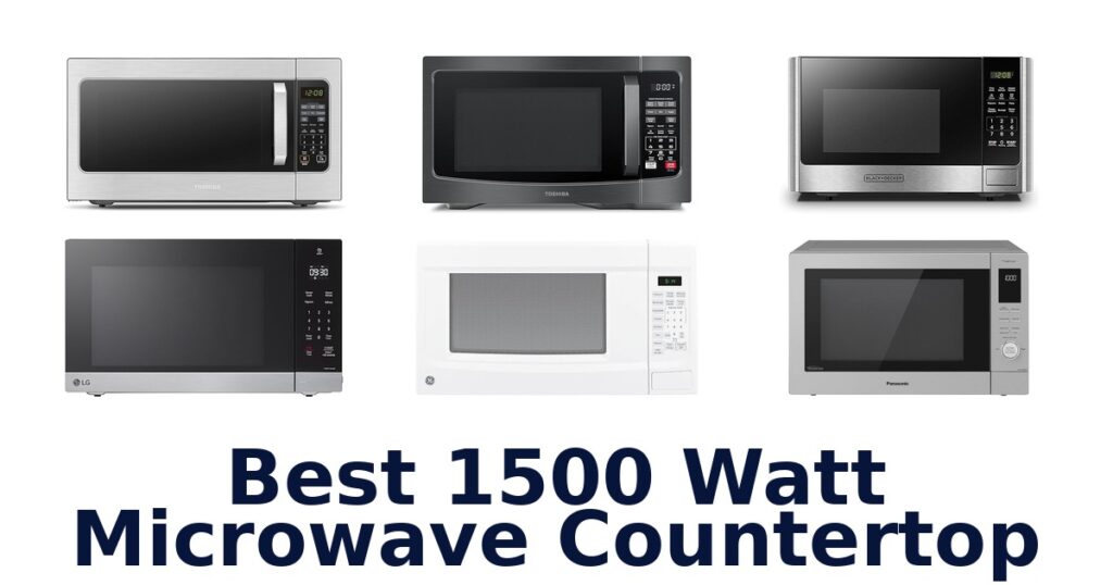 Best 1500 Watt Countertop Microwaves: Top 10 Picks best 1500 watt microwave countertop