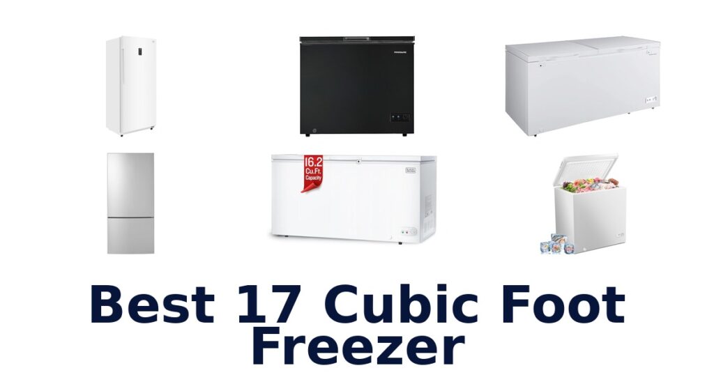 Best 17 Cubic Foot Freezers for 2026 best 17 cubic foot freezer