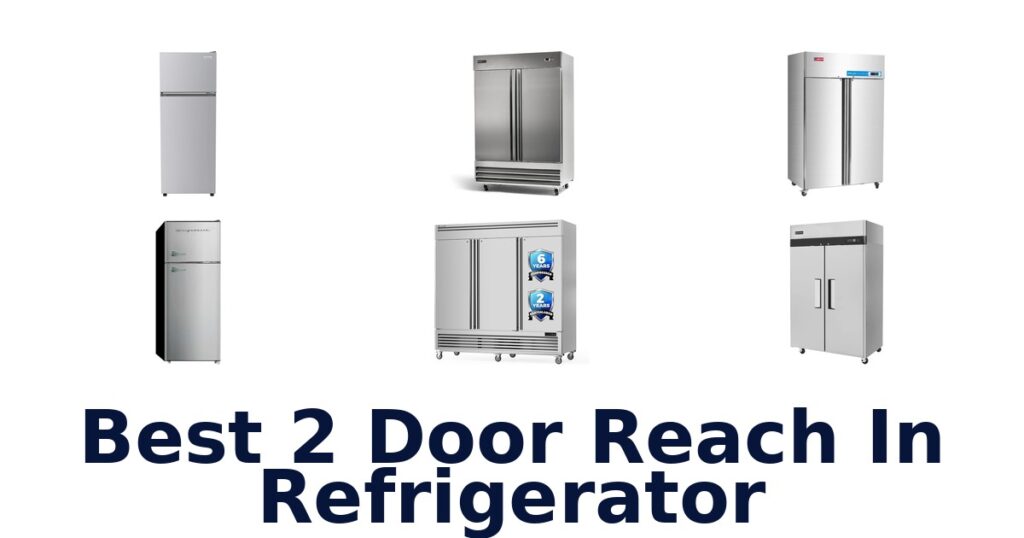 Best 2 Door Reach-In Refrigerators Top 10 Picks best 2 door reach in refrigerator